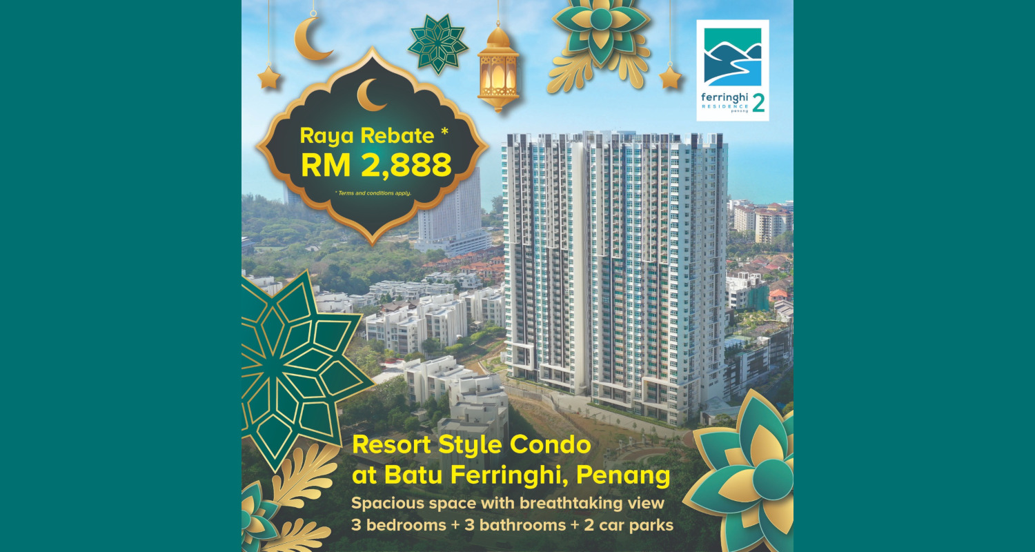 Property Raya Promosion Celebrate Hari Raya with exclusive rebates at Ferringhi Residence 2 ...